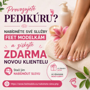 Nabídněte svou pedikúru Feet Modelkám a oslovte stovky potenciálních klientek