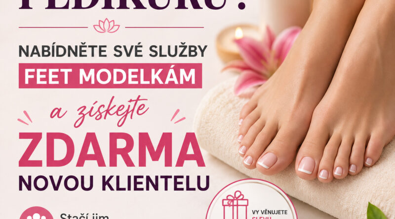 Nabídněte svou pedikúru Feet Modelkám a oslovte stovky potenciálních klientek